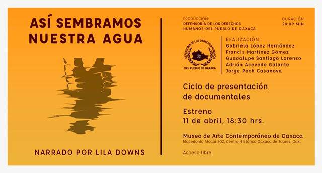 Presentará Defensoría documental narrado por Lila Downs sobre defensa de acuífero oaxaqueño por campesinos zapotecas