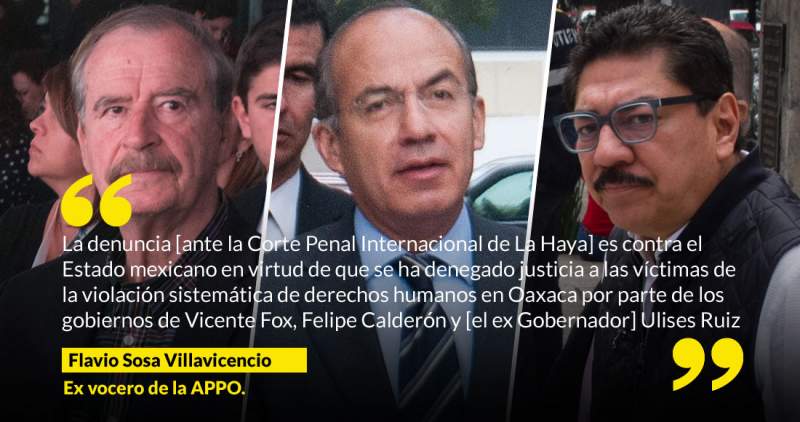 Comisión lleva a Fox, Calderón y Ulises a La Haya por presuntos crímenes en Oaxaca de 2006 a 2007