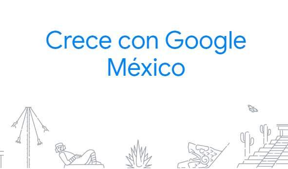 Crece con Google recorrerá cinco ciudades en México para promover el desarrollo de habilidades digitales