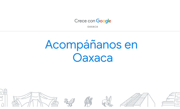 Se cancela el evento ‘Crece con Google México’ en Oaxaca (Comunicado)
